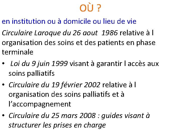 OÙ ? en institution ou à domicile ou lieu de vie Circulaire Laroque du