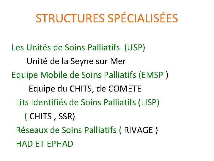 STRUCTURES SPÉCIALISÉES Les Unités de Soins Palliatifs (USP) Unité de la Seyne sur Mer