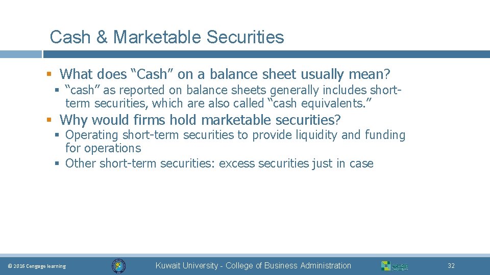 Cash & Marketable Securities § What does “Cash” on a balance sheet usually mean?