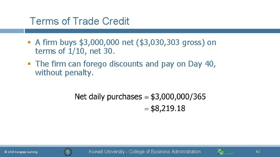 Terms of Trade Credit § A firm buys $3, 000 net ($3, 030, 303