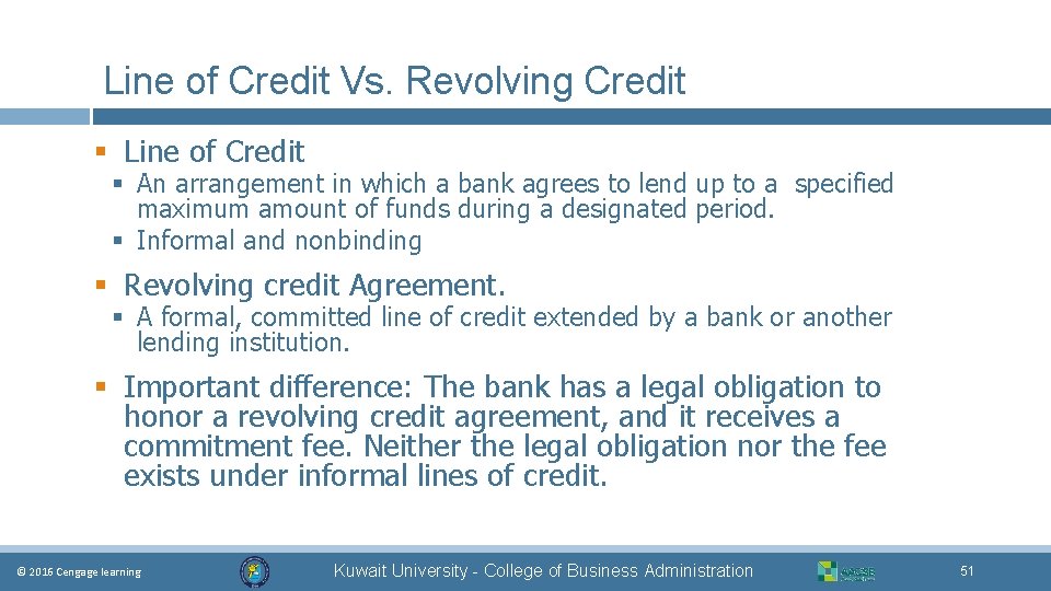 Line of Credit Vs. Revolving Credit § Line of Credit § An arrangement in