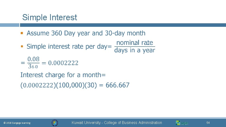 Simple Interest § © 2016 Cengage learning Kuwait University - College of Business Administration