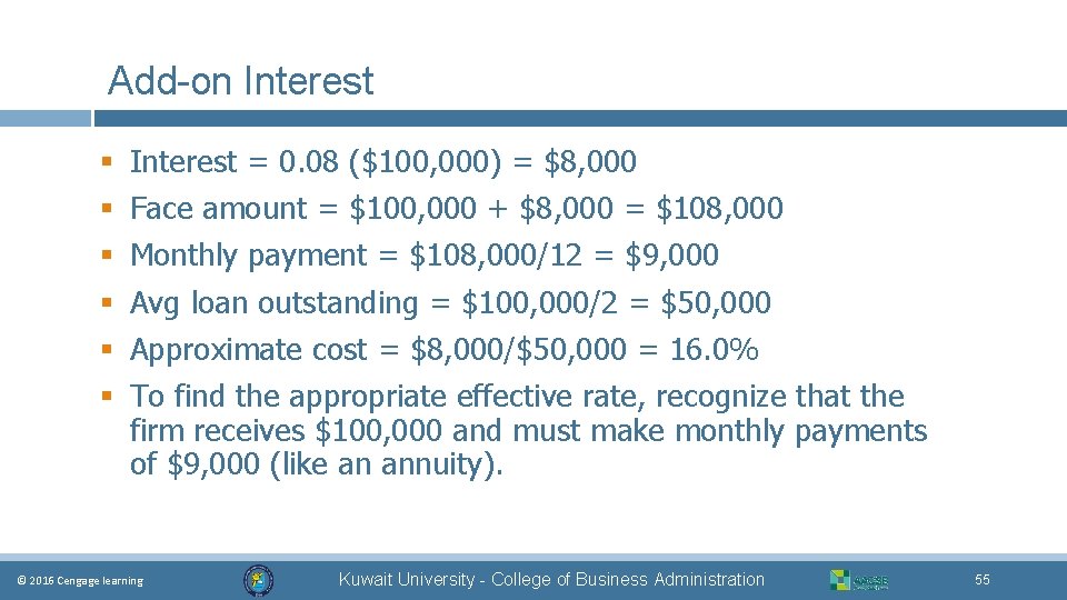 Add-on Interest § § § Interest = 0. 08 ($100, 000) = $8, 000