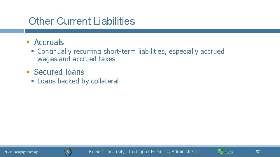 Other Current Liabilities § Accruals § Continually recurring short-term liabilities, especially accrued wages and