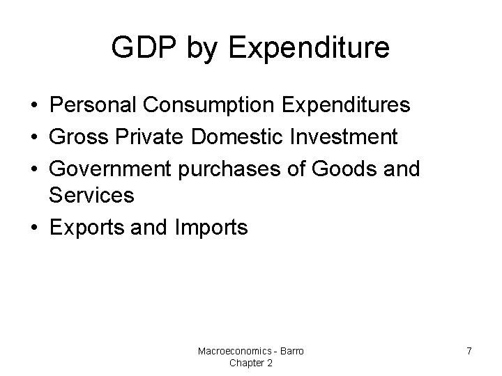 GDP by Expenditure • Personal Consumption Expenditures • Gross Private Domestic Investment • Government