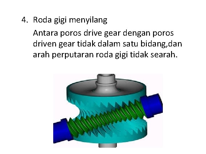4. Roda gigi menyilang Antara poros drive gear dengan poros driven gear tidak dalam