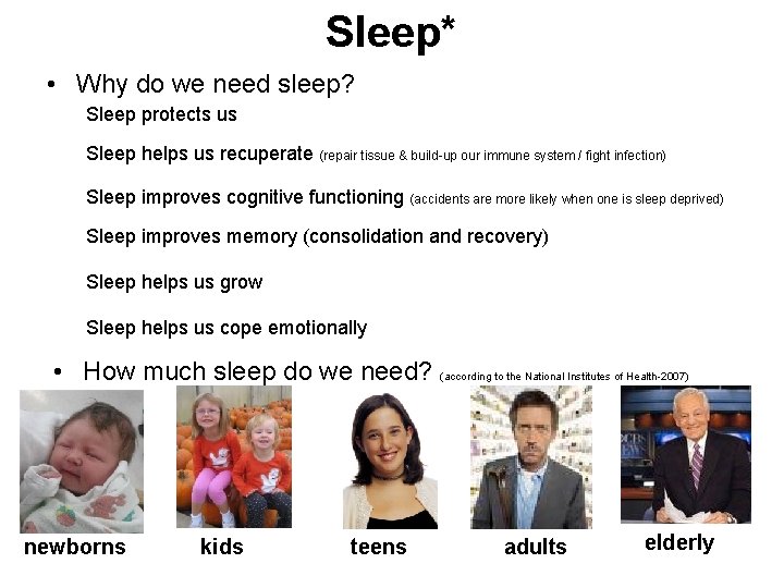 Sleep* • Why do we need sleep? Sleep protects us Sleep helps us recuperate