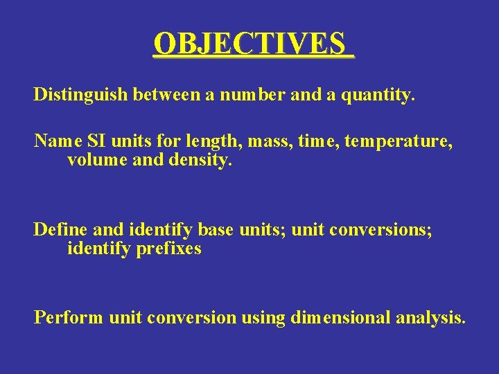 OBJECTIVES Distinguish between a number and a quantity. Name SI units for length, mass, OBJECTIVES Distinguish between a number and a quantity. Name SI units for length, mass,