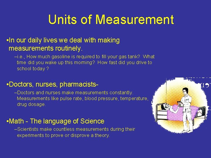 Units of Measurement • In our daily lives we deal with making measurements routinely. Units of Measurement • In our daily lives we deal with making measurements routinely.