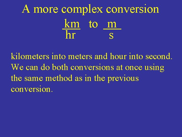 A more complex conversion km to m hr s kilometers into meters and hour A more complex conversion km to m hr s kilometers into meters and hour