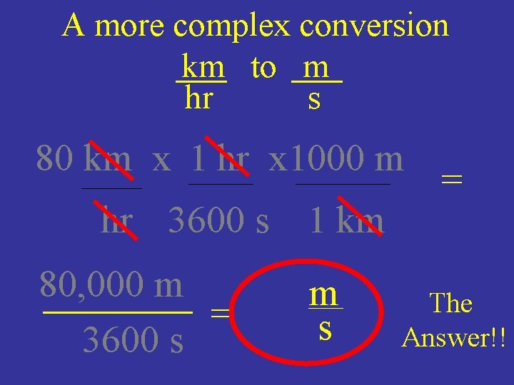 A more complex conversion km to m hr s 80 km x 1 hr A more complex conversion km to m hr s 80 km x 1 hr
