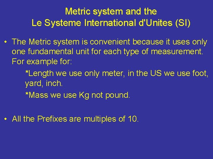 Metric system and the Le Systeme International d'Unites (SI) • The Metric system is Metric system and the Le Systeme International d'Unites (SI) • The Metric system is