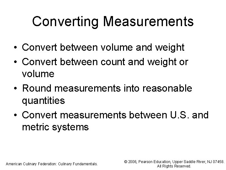 Converting Measurements • Convert between volume and weight • Convert between count and weight