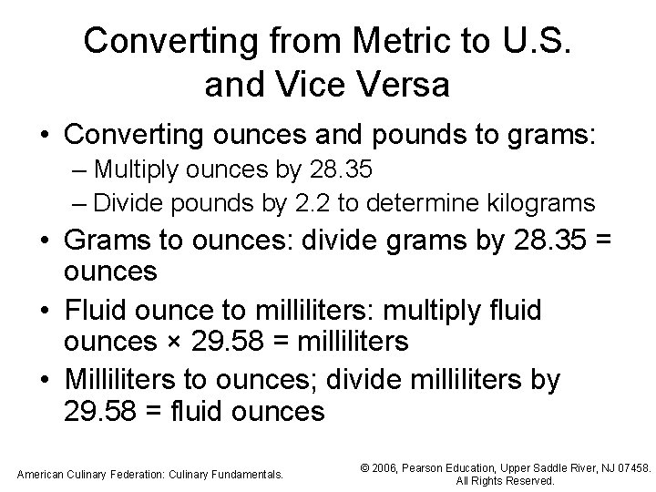 Converting from Metric to U. S. and Vice Versa • Converting ounces and pounds