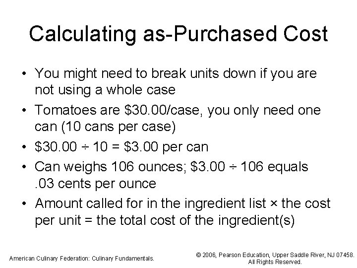 Calculating as-Purchased Cost • You might need to break units down if you are Calculating as-Purchased Cost • You might need to break units down if you are