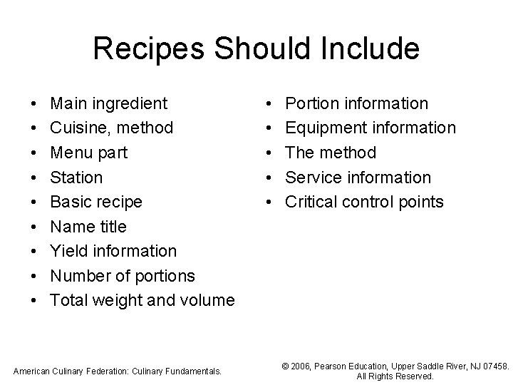 Recipes Should Include • • • Main ingredient Cuisine, method Menu part Station Basic