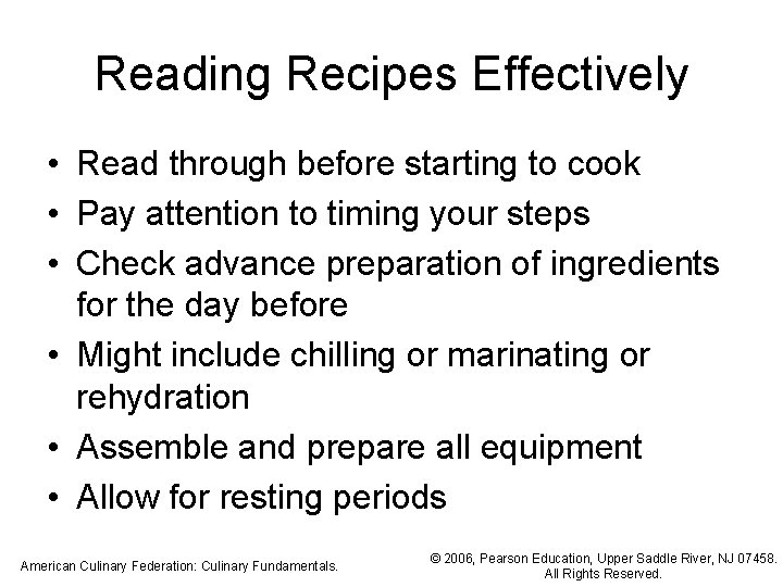 Reading Recipes Effectively • Read through before starting to cook • Pay attention to