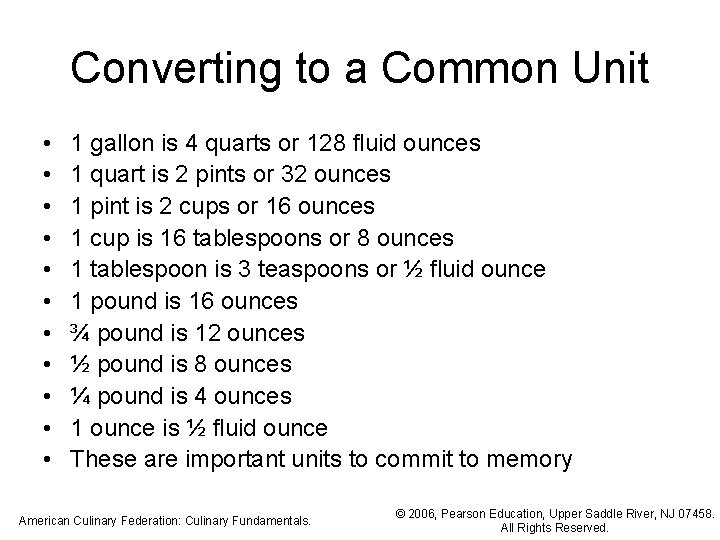 Converting to a Common Unit • • • 1 gallon is 4 quarts or