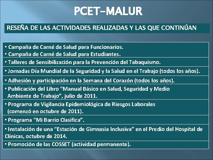 PCET-MALUR RESEÑA DE LAS ACTIVIDADES REALIZADAS Y LAS QUE CONTINÚAN • Campaña de Carné