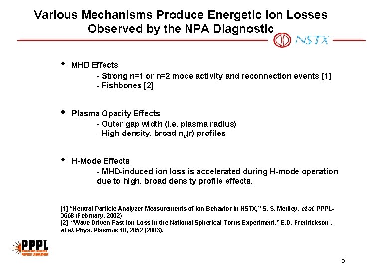Various Mechanisms Produce Energetic Ion Losses Observed by the NPA Diagnostic • MHD Effects