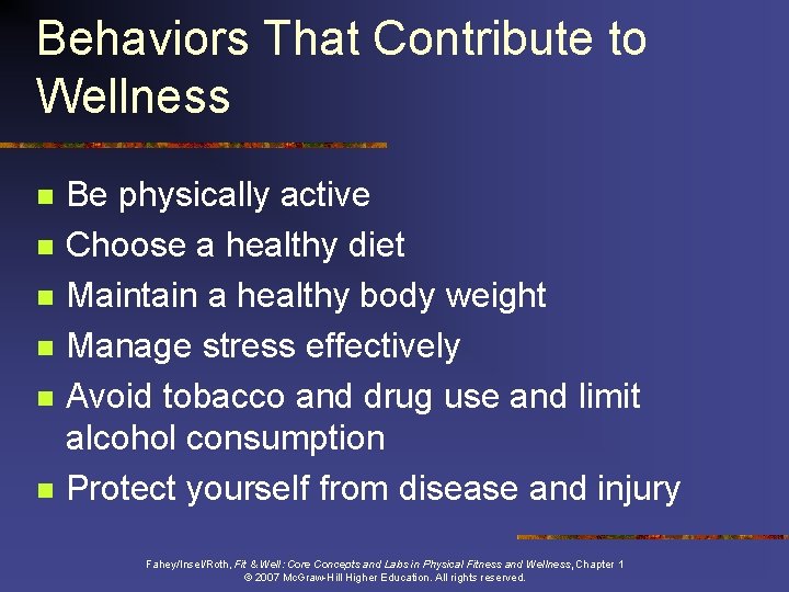 Behaviors That Contribute to Wellness n n n Be physically active Choose a healthy