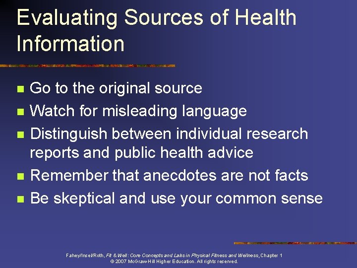 Evaluating Sources of Health Information n n Go to the original source Watch for