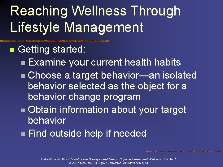 Reaching Wellness Through Lifestyle Management n Getting started: n Examine your current health habits