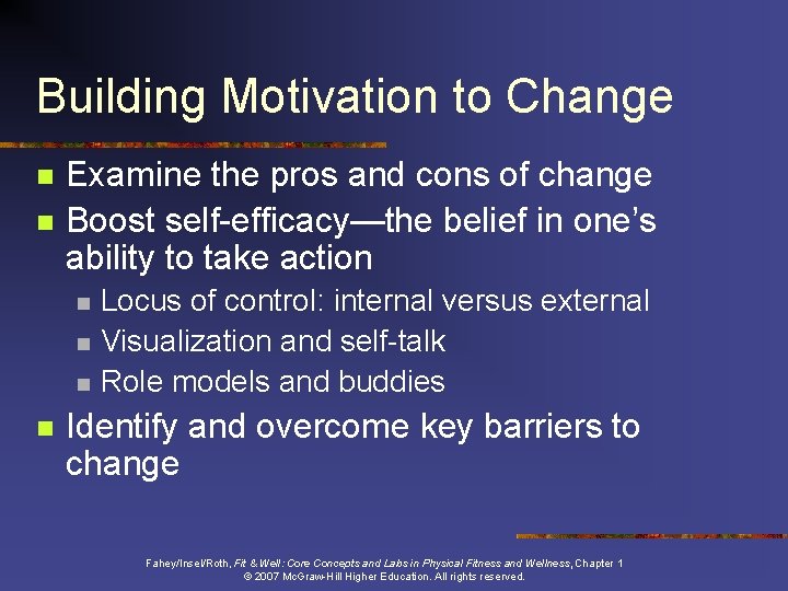 Building Motivation to Change n n Examine the pros and cons of change Boost