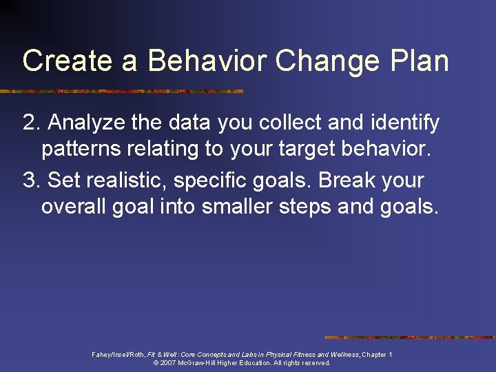 Create a Behavior Change Plan 2. Analyze the data you collect and identify patterns