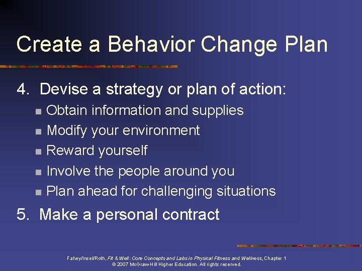 Create a Behavior Change Plan 4. Devise a strategy or plan of action: n