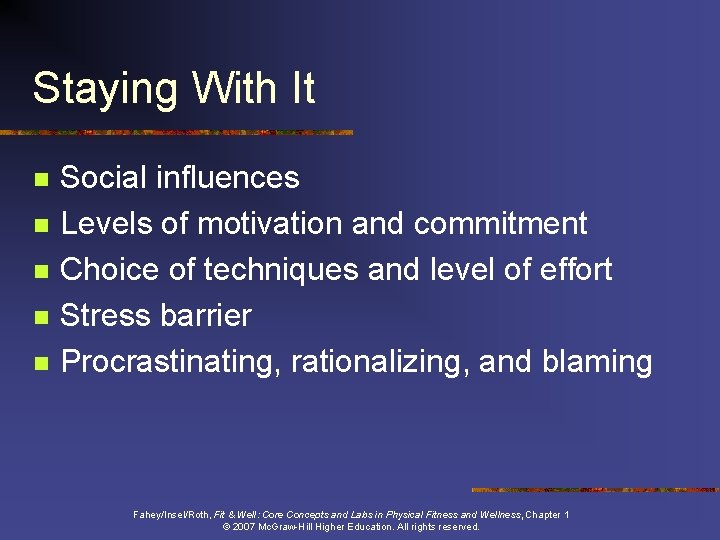 Staying With It n n n Social influences Levels of motivation and commitment Choice