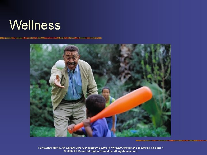 Wellness Fahey/Insel/Roth, Fit & Well: Core Concepts and Labs in Physical Fitness and Wellness,