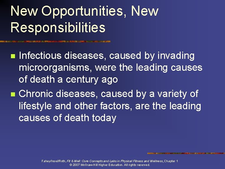 New Opportunities, New Responsibilities n n Infectious diseases, caused by invading microorganisms, were the