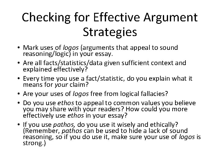 Checking for Effective Argument Strategies • Mark uses of logos (arguments that appeal to