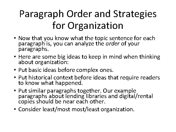 Paragraph Order and Strategies for Organization • Now that you know what the topic