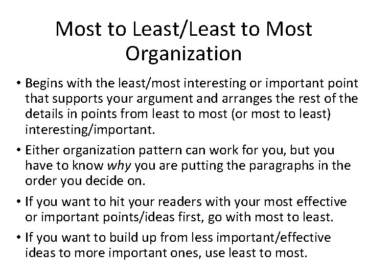 Most to Least/Least to Most Organization • Begins with the least/most interesting or important