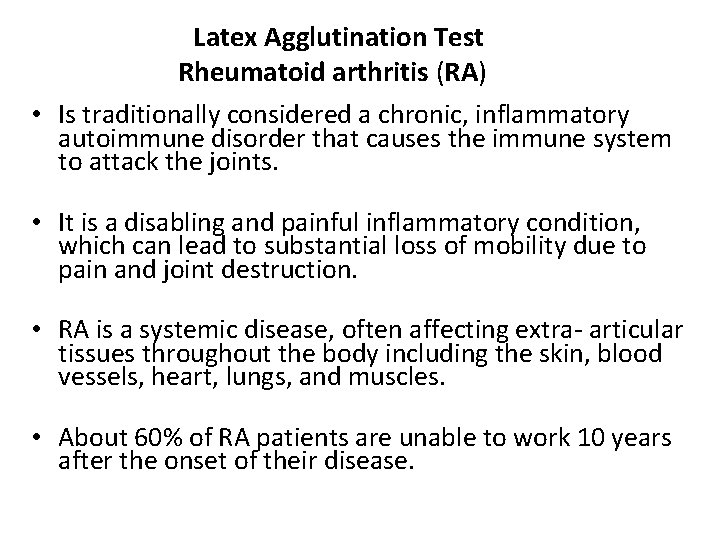 Latex Agglutination Test Rheumatoid arthritis (RA) • Is traditionally considered a chronic, inflammatory autoimmune