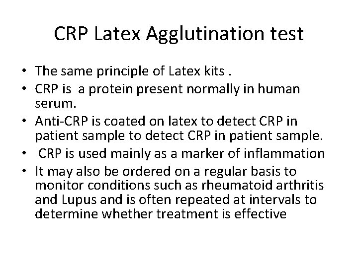 CRP Latex Agglutination test • The same principle of Latex kits. • CRP is