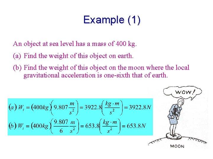 Example (1) An object at sea level has a mass of 400 kg. (a)