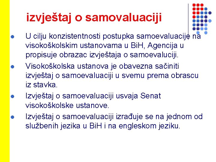 izvještaj o samovaluaciji l l U cilju konzistentnosti postupka samoevaluacije na visokoškolskim ustanovama u izvještaj o samovaluaciji l l U cilju konzistentnosti postupka samoevaluacije na visokoškolskim ustanovama u