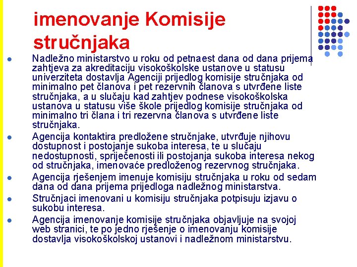 imenovanje Komisije stručnjaka l l l Nadležno ministarstvo u roku od petnaest dana od