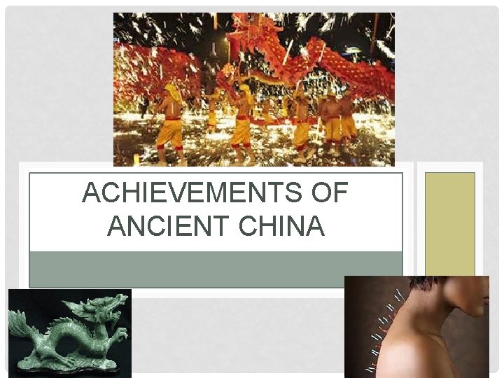 ACHIEVEMENTS OF ANCIENT CHINA 