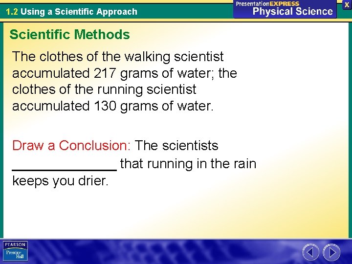 1. 2 Using a Scientific Approach Scientific Methods The clothes of the walking scientist