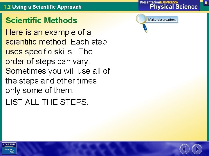 1. 2 Using a Scientific Approach Scientific Methods Here is an example of a