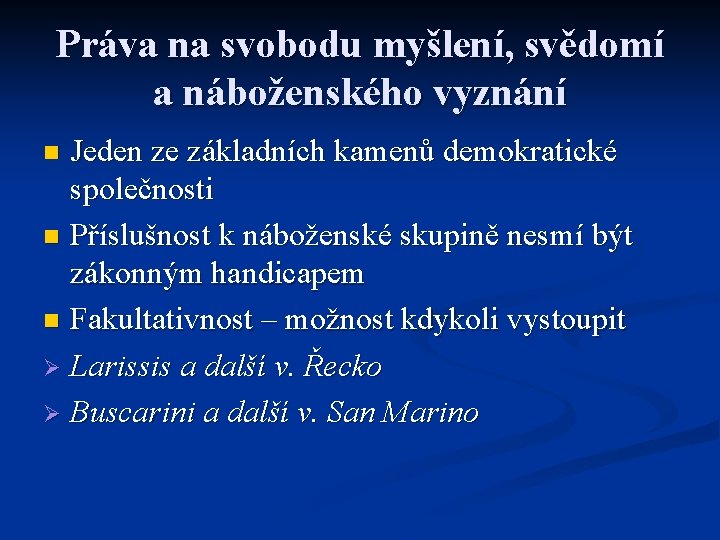 Práva na svobodu myšlení, svědomí a náboženského vyznání Jeden ze základních kamenů demokratické společnosti