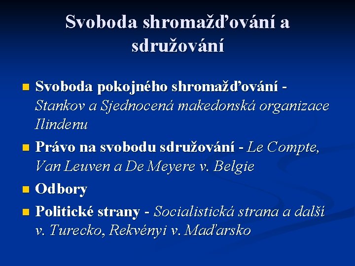 Svoboda shromažďování a sdružování Svoboda pokojného shromažďování Stankov a Sjednocená makedonská organizace Ilindenu n