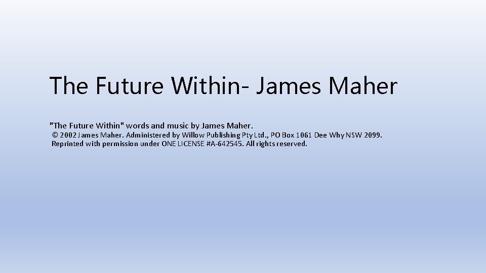 The Future Within- James Maher "The Future Within" words and music by James Maher.