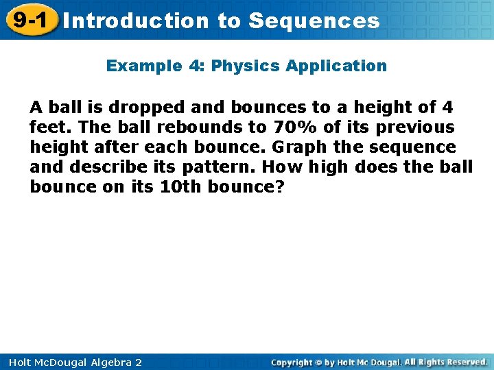 9 -1 Introduction to Sequences Example 4: Physics Application A ball is dropped and