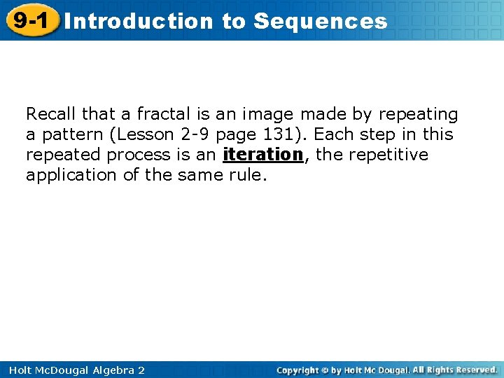 9 -1 Introduction to Sequences Recall that a fractal is an image made by