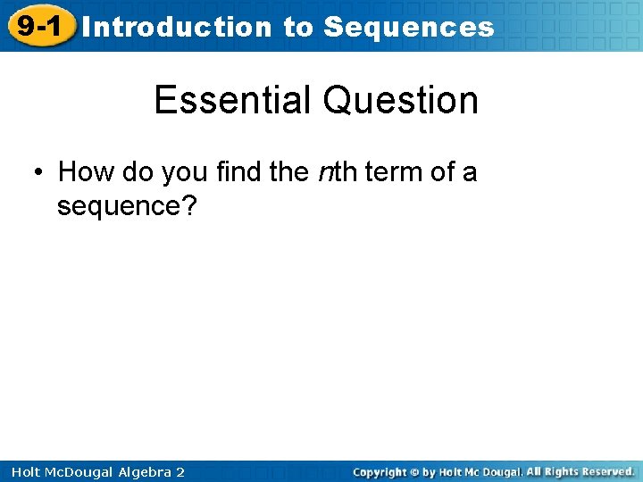 9 -1 Introduction to Sequences Essential Question • How do you find the nth